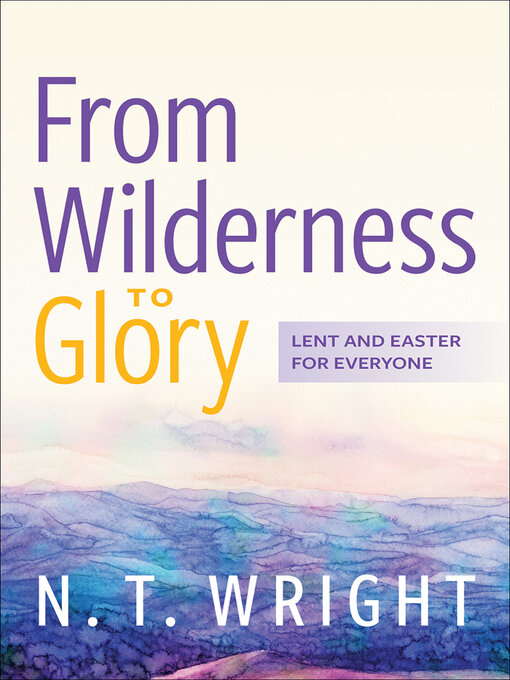 Title details for From Wilderness to Glory by N. T. Wright - Available